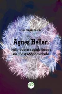 AGNES HELLER:<br> indivíduo e sociabilidade na (Pós) Modernidade