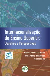 INTERNACIONALIZAÇÃO DO ENSINO SUPERIOR:<br>desafios e perspectivas