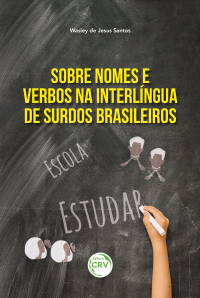 SOBRE NOMES E VERBOS NA INTERLÍNGUA DE SURDOS BRASILEIROS