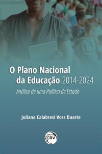 O PLANO NACIONAL DA EDUCAÇÃO 2014-2024:<br> Análise de uma Política de Estado