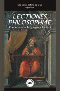 LECTIONES PHILOSOPHIAE: <br>conhecimento, linguagem e estética