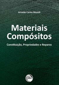 MATERIAIS COMPÓSITOS<br> constituição, propriedades e reparos