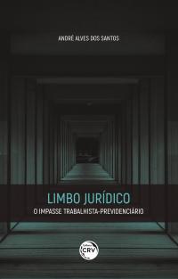 LIMBO JURÍDICO:<br> o impasse trabalhista-previdenciário