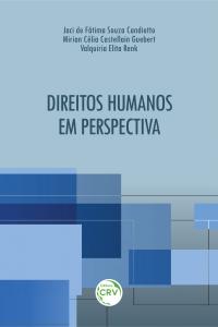 DIREITOS HUMANOS EM PERSPECTIVA