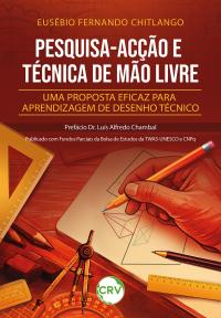 Pesquisa-acção e técnica de mão livre: Uma proposta eficaz para aprendizagem de Desenho Técnico