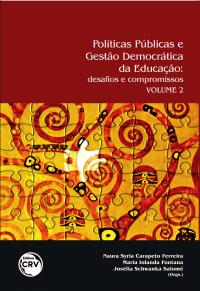 POLÍTICAS PÚBLICAS E GESTÃO DA EDUCAÇÃO:<br> desafios e compromissos – volume 2