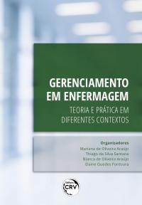 GERENCIAMENTO EM ENFERMAGEM:<br>teoria e prática em diferentes contextos