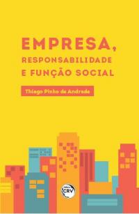 EMPRESA, RESPONSABILIDADE E FUNÇÃO SOCIAL