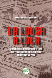 DA LOUSA À LUTA: <br>organização, mobilização e luta dos professores amazonenses na década de 1980