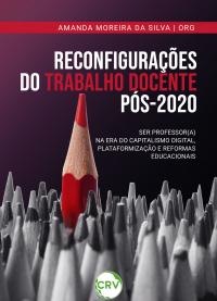 Reconfigurações do trabalho docente pós-2020: Ser professor(a) na era do capitalismo digital, plataformização e reformas educacionais
