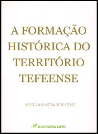 A FORMAÇÃO HISTÓRICA DO TERRITÓRIO TEFEENSE