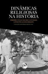 DINÂMICAS RELIGIOSAS NA HISTÓRIA <br>perspectivas socioculturais e políticas em debate <br>Coleção: Histórias PPGH-UFAL