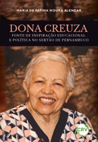 Dona Creuza: Fonte de inspiração educacional e política no Sertão de Pernambuco