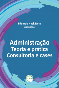 ADMINISTRAÇÃO: <br>teoria e prática: consultoria e cases