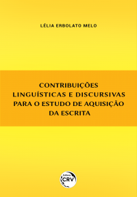 CONTRIBUIÇÕES LINGUÍSTICAS E DISCURSIVAS PARA O ESTUDO DE AQUISIÇÃO DA ESCRITA