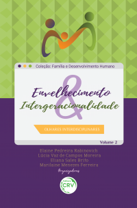 ENVELHECIMENTO & INTERGERACIONALIDADE: <br>olhares interdisciplinares <br>Coleção Família e desenvolvimento humano Volume 2