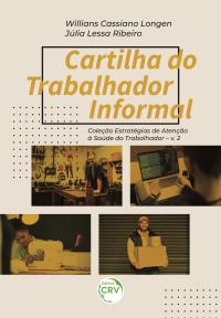 CARTILHA DO TRABALHADOR INFORMAL<br> Coleção Estratégias de Atenção à Saúde do Trabalhador <br>Volume 2