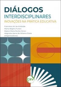 Diálogos interdisciplinares: <BR>Inovações na prática educativa