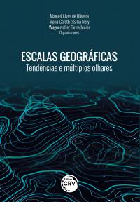 ESCALAS GEOGRÁFICAS TENDÊNCIAS E MÚLTIPLOS OLHARES