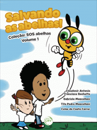 SALVANDO AS ABELHAS... <br>COLETÂNEA SOS ABELHAS - VOLUME 1