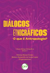 Diálogos etnográficos: O que é Antropologia?