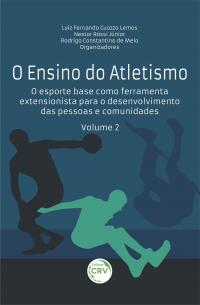 O ENSINO DO ATLETISMO: <br>O esporte base como ferramenta extensionista para o desenvolvimento das pessoas e comunidades<br> VOLUME 2