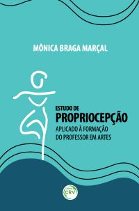 ESTUDO DE PROPRIOCEPÇÃO – APLICADO À FORMAÇÃO DO PROFESSOR EM ARTES