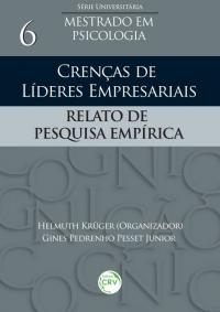 CRENÇAS DE LÍDERES EMPRESARIAIS 6 <br> relato de pesquisa empírica