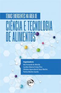 TEMAS EMERGENTES NA ÁREA DE CIÊNCIA E TECNOLOGIA DE ALIMENTOS