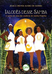 Ialodês desse samba: O ponto de vista das criadoras do Samba Pretinha