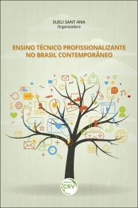 ENSINO TÉCNICO PROFISSIONALIZANTE NO BRASIL CONTEMPORÂNEO