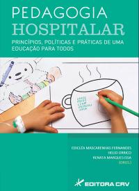 PEDAGOGIA HOSPITALAR:<br>princípios, políticas e práticas de uma educação para todos