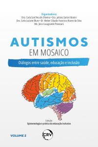 Autismos em mosaico: Diálogos entre saúde, educação e inclusão - Vol.: 02 