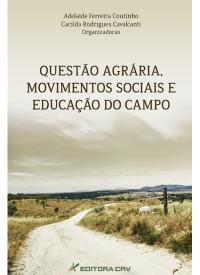 QUESTÃO AGRÁRIA, MOVIMENTOS SOCIAIS E EDUCAÇÃO DO CAMPO