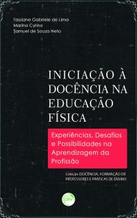 INICIAÇÃO À DOCÊNCIA NA EDUCAÇÃO FÍSICA:<br>experiências, desafios e possibilidades na aprendizagem da profissão<br>Volume 02
