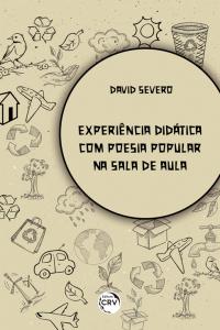 EXPERIÊNCIA DIDÁTICA COM POESIA POPULAR NA SALA DE AULA