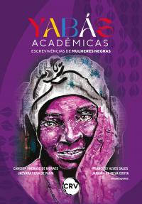 Yabás acadêmicas: Escrevivências de mulheres negras