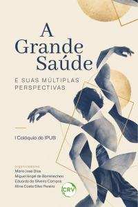 A grande saúde e suas múltiplas perspectivas - I Colóquio do IPUB