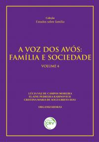 A VOZ DOS AVÓS:<br>família e sociedade <br>Coleção Estudos sobre família – Volume IV