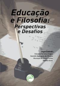 EDUCAÇÃO E FILOSOFIA: <br>perspectivas e desafios