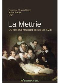 LA METTRIE OU FILOSOFIA MARGINAL DO SÉCULO XVIII