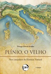 Plínio, o velho: Nos caminhos da História Natural