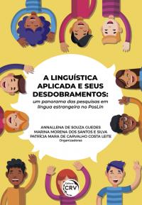 A LINGUÍSTICA APLICADA E SEUS DESDOBRAMENTOS:<br> um panorama das pesquisas em língua estrangeira no PosLin