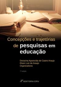 CONCEPÇÕES E TRAJETÓRIAS DE PESQUISA EM EDUCAÇÃO