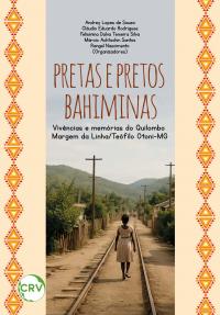 PRETAS E PRETOS BAHIMINAS: vivências e memórias do Quilombo Margem da linha/Teófilo Otoni-MG