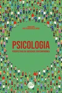 PSICOLOGIA <BR> PERSPECTIVAS DA SOCIEDADE CONTEMPORÂNEA