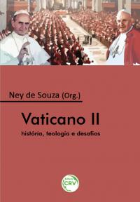 VATICANO II:<br> história, teologia e desafios