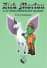 ZICK MORFON E O UNICORNOLHO ALADO <br><br>Coleção Zick Morfon <br>Volume 1