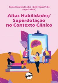 Altas habilidades/superdotação no contexto clínico