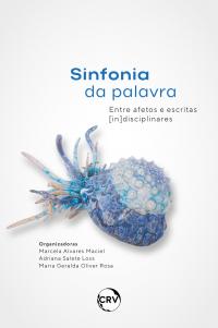 Sinfonia da palavra: Entre afetos e escritas [in]disciplinares